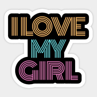 I Love my Girl Sticker